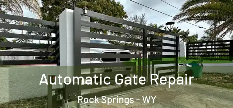 Automatic Gate Repair Rock Springs - WY