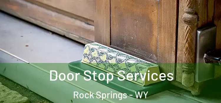 Door Stop Services Rock Springs - WY