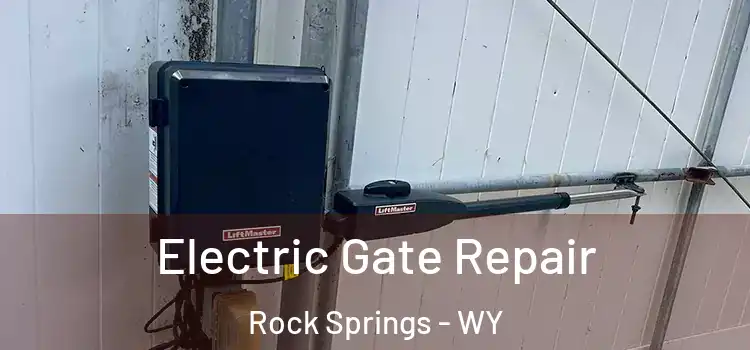 Electric Gate Repair Rock Springs - WY