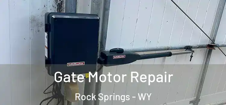 Gate Motor Repair Rock Springs - WY