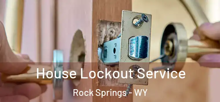 House Lockout Service Rock Springs - WY