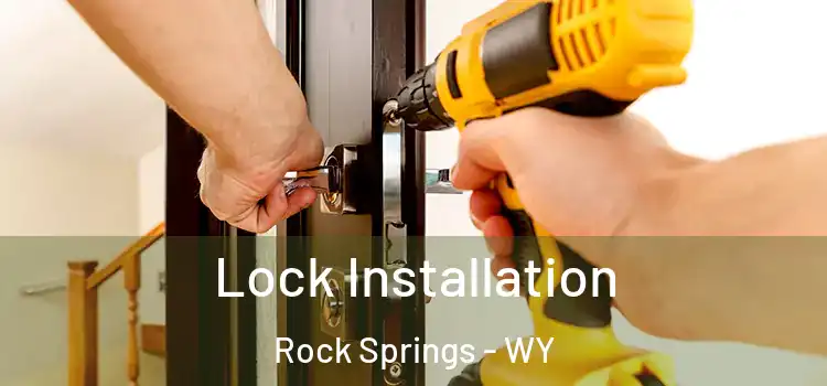 Lock Installation Rock Springs - WY