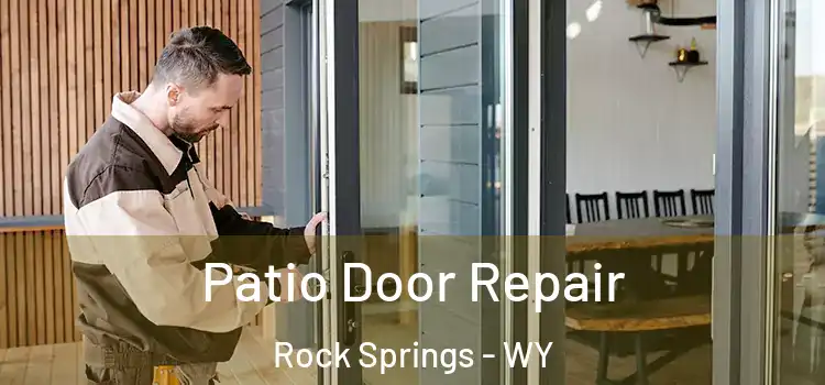  Patio Door Repair Rock Springs - WY