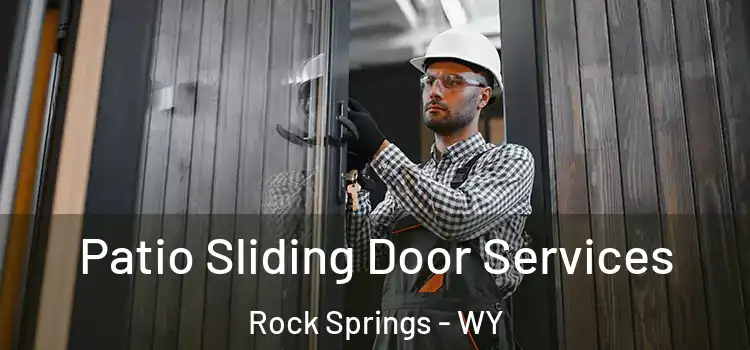 Patio Sliding Door Services Rock Springs - WY