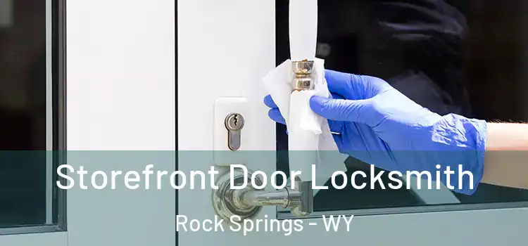 Storefront Door Locksmith Rock Springs - WY